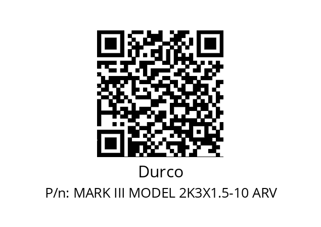   Durco MARK III MODEL 2K3X1.5-10 ARV