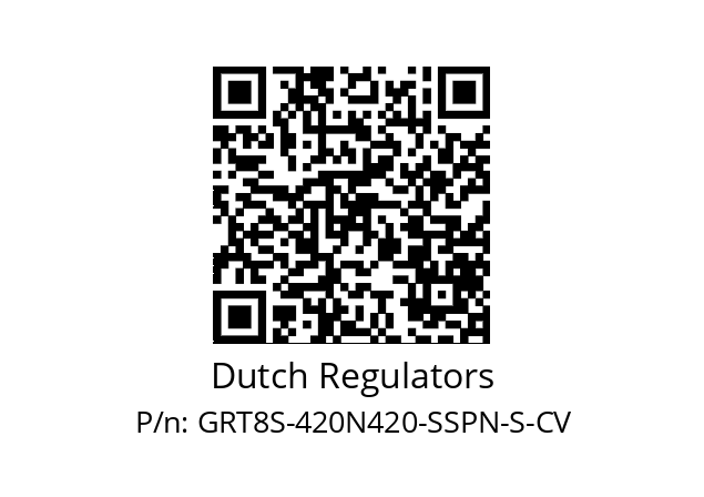   Dutch Regulators GRT8S-420N420-SSPN-S-CV