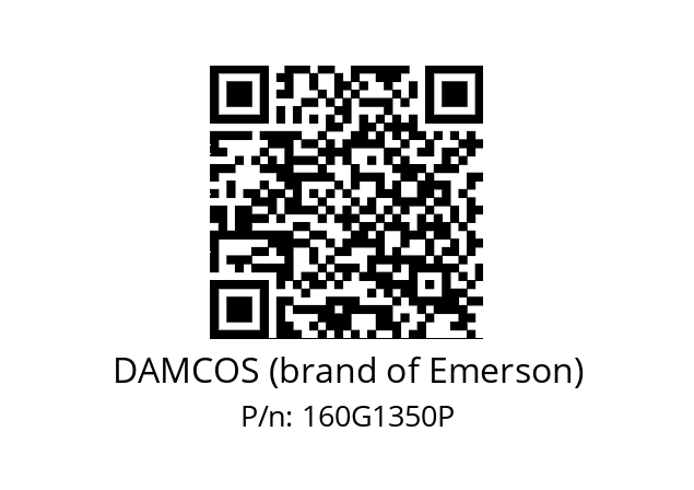   DAMCOS (brand of Emerson) 160G1350P