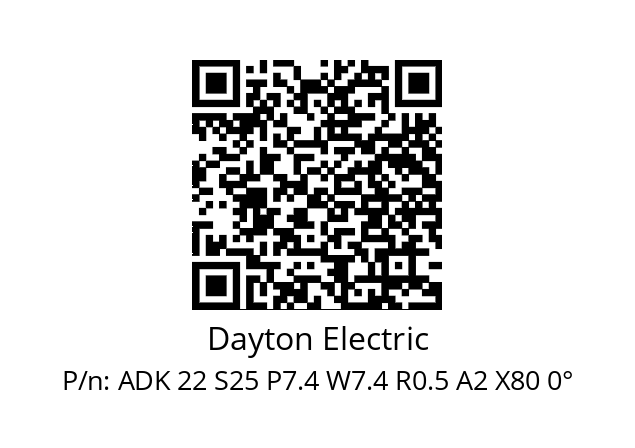   Dayton Electric ADK 22 S25 P7.4 W7.4 R0.5 A2 X80 0°