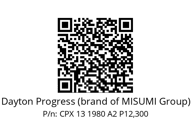   Dayton Progress (brand of MISUMI Group) CPX 13 1980 A2 P12,300