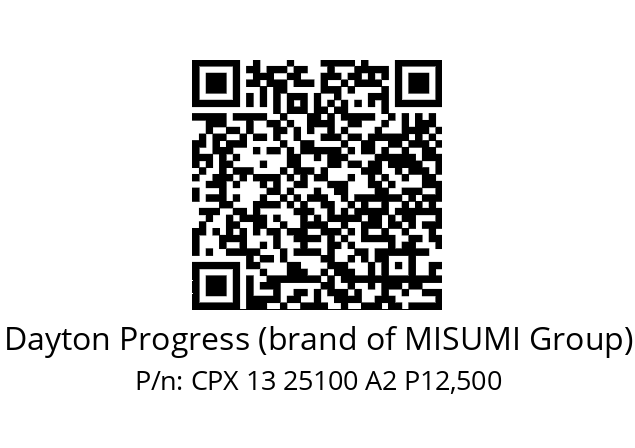   Dayton Progress (brand of MISUMI Group) CPX 13 25100 A2 P12,500