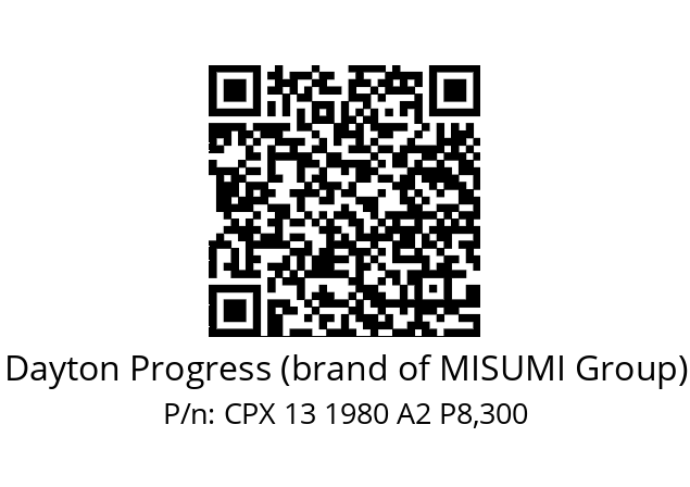   Dayton Progress (brand of MISUMI Group) CPX 13 1980 A2 P8,300