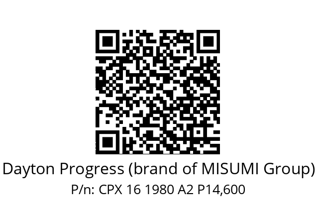   Dayton Progress (brand of MISUMI Group) CPX 16 1980 A2 P14,600