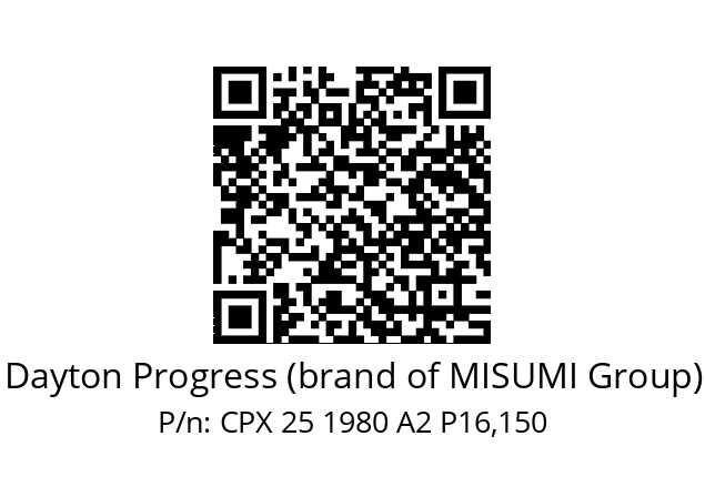   Dayton Progress (brand of MISUMI Group) CPX 25 1980 A2 P16,150