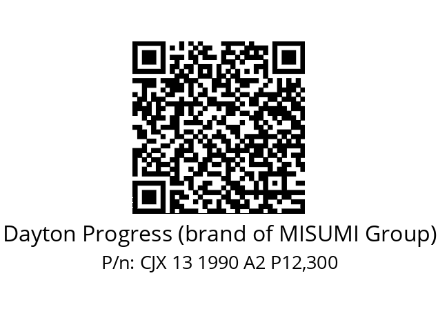   Dayton Progress (brand of MISUMI Group) CJX 13 1990 A2 P12,300