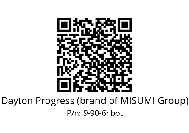   Dayton Progress (brand of MISUMI Group) 9-90-6; bot