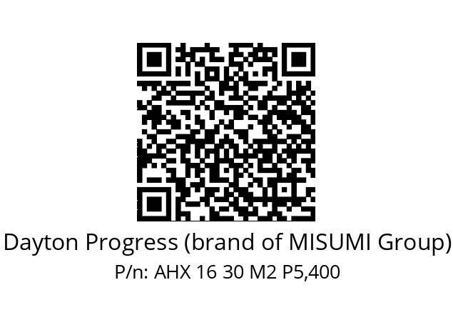   Dayton Progress (brand of MISUMI Group) AHX 16 30 M2 P5,400