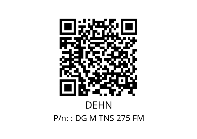   DEHN : DG M TNS 275 FM