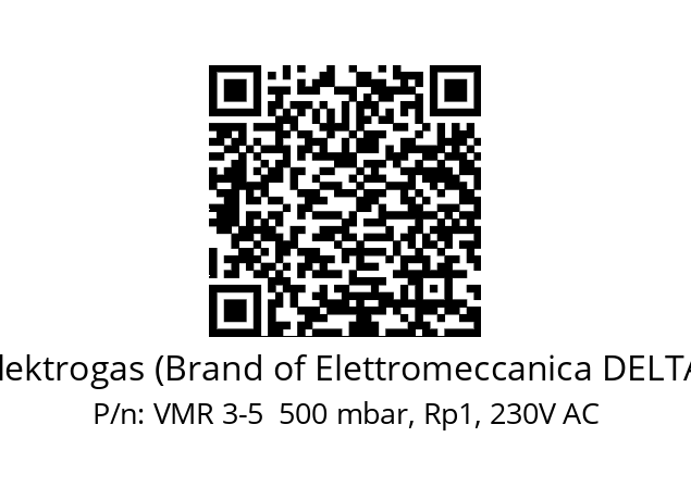   Elektrogas (Brand of Elettromeccanica DELTA) VMR 3-5  500 mbar, Rp1, 230V AC