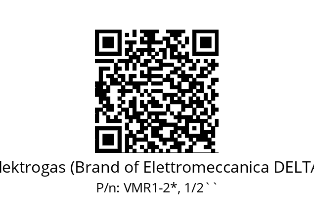   Elektrogas (Brand of Elettromeccanica DELTA) VMR1-2*, 1/2``