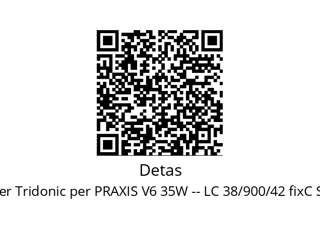   Detas Driver Tridonic per PRAXIS V6 35W -- LC 38/900/42 fixC SRL ADV2