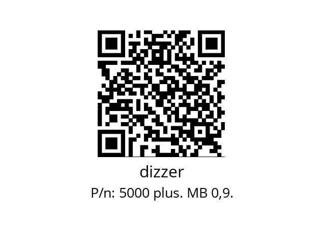   dizzer 5000 plus. MB 0,9.