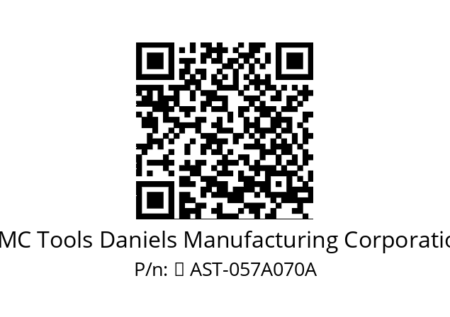   DMC Tools Daniels Manufacturing Corporation 	 AST-057A070A