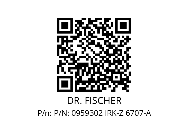   DR. FISCHER P/N: 0959302 IRK-Z 6707-A