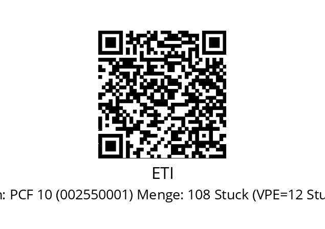   ETI PCF 10 (002550001) Menge: 108 Stuck (VPE=12 Stuck)