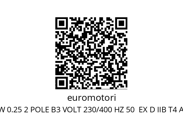   euromotori MAK 63/B KW 0.25 2 POLE B3 VOLT 230/400 HZ 50  EX D IIB T4 ATEX CE II2G IP 55