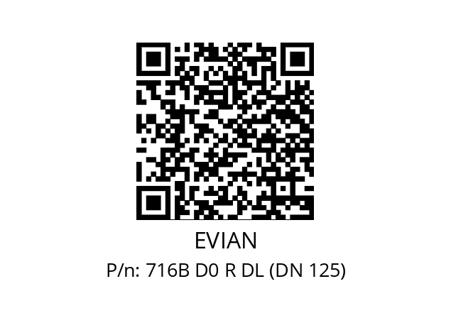   EVIAN 716B D0 R DL (DN 125)