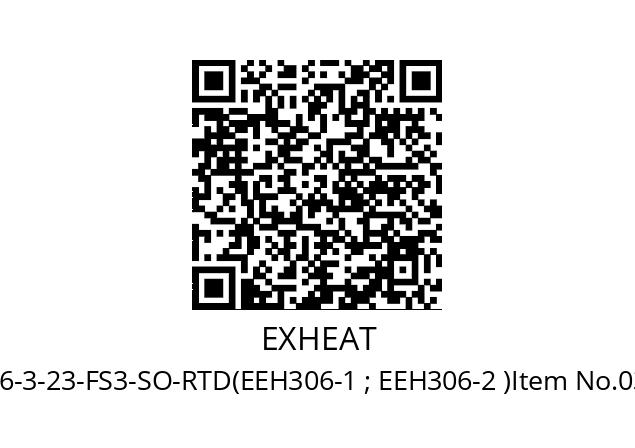   EXHEAT FP4-CA6-3-23-FS3-SO-RTD(EEH306-1 ; EEH306-2 )Item No.031781.02.02