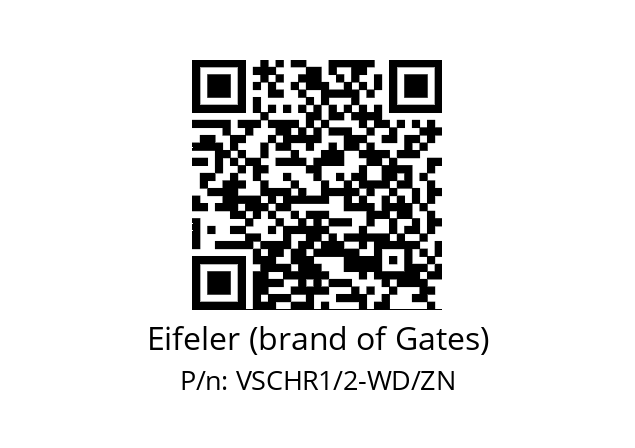   Eifeler (brand of Gates) VSCHR1/2-WD/ZN