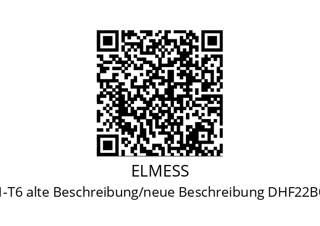   ELMESS DHF1-T6 alte Beschreibung/neue Beschreibung DHF22B01GG-1T6