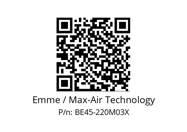   Emme / Max-Air Technology BE45-220M03X