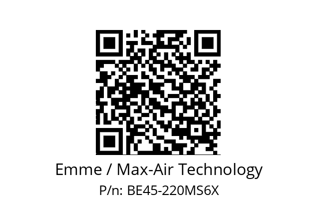   Emme / Max-Air Technology BE45-220MS6X