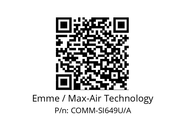   Emme / Max-Air Technology COMM-SI649U/A