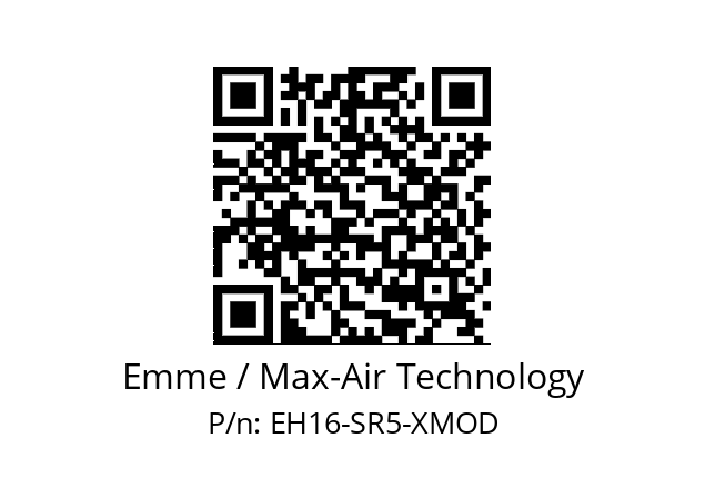   Emme / Max-Air Technology EH16-SR5-XMOD