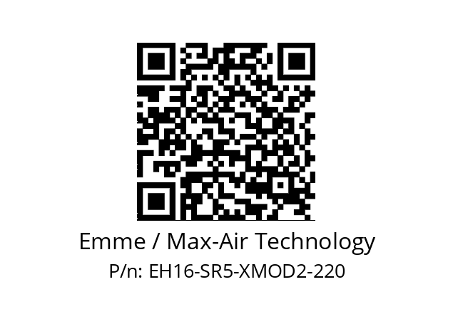   Emme / Max-Air Technology EH16-SR5-XMOD2-220