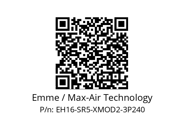   Emme / Max-Air Technology EH16-SR5-XMOD2-3P240