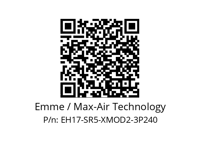   Emme / Max-Air Technology EH17-SR5-XMOD2-3P240