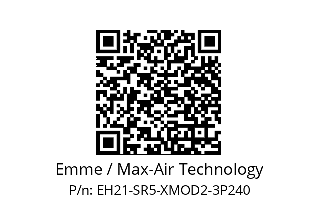   Emme / Max-Air Technology EH21-SR5-XMOD2-3P240