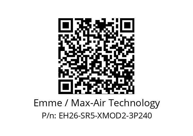   Emme / Max-Air Technology EH26-SR5-XMOD2-3P240