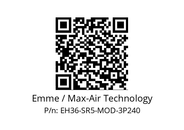   Emme / Max-Air Technology EH36-SR5-MOD-3P240