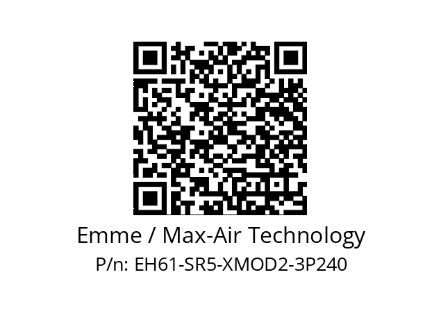   Emme / Max-Air Technology EH61-SR5-XMOD2-3P240