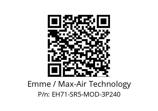   Emme / Max-Air Technology EH71-SR5-MOD-3P240