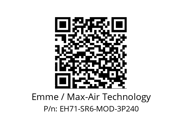   Emme / Max-Air Technology EH71-SR6-MOD-3P240