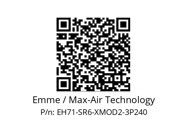   Emme / Max-Air Technology EH71-SR6-XMOD2-3P240