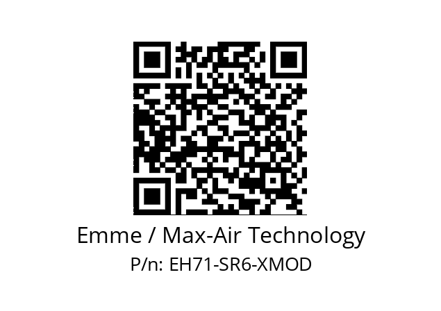   Emme / Max-Air Technology EH71-SR6-XMOD