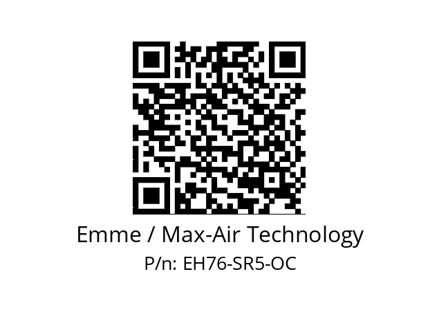   Emme / Max-Air Technology EH76-SR5-OC