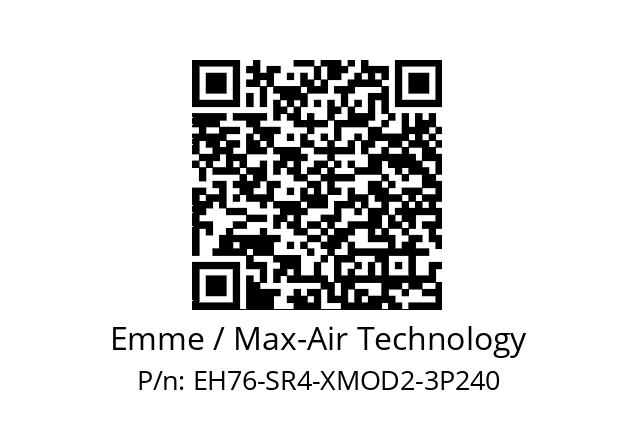   Emme / Max-Air Technology EH76-SR4-XMOD2-3P240