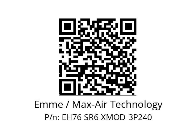   Emme / Max-Air Technology EH76-SR6-XMOD-3P240