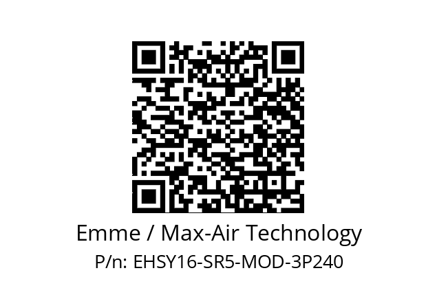   Emme / Max-Air Technology EHSY16-SR5-MOD-3P240