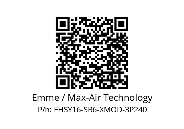   Emme / Max-Air Technology EHSY16-SR6-XMOD-3P240