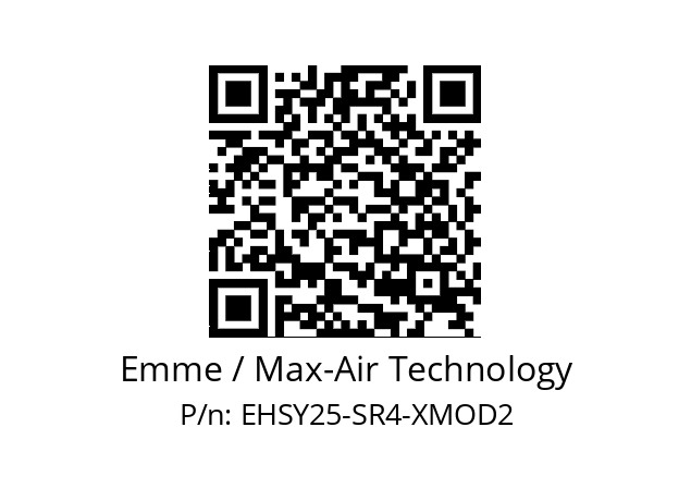   Emme / Max-Air Technology EHSY25-SR4-XMOD2