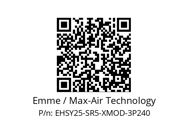   Emme / Max-Air Technology EHSY25-SR5-XMOD-3P240