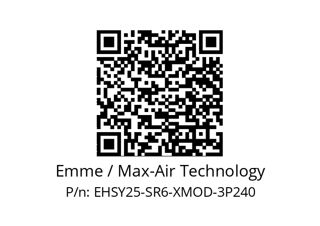   Emme / Max-Air Technology EHSY25-SR6-XMOD-3P240