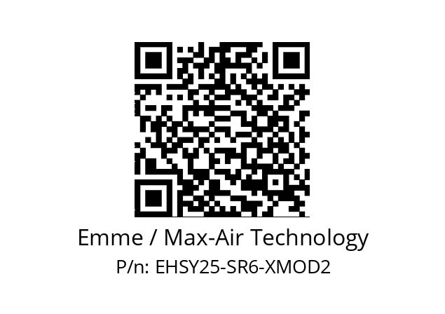   Emme / Max-Air Technology EHSY25-SR6-XMOD2