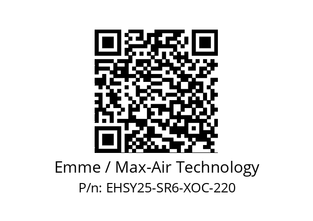   Emme / Max-Air Technology EHSY25-SR6-XOC-220